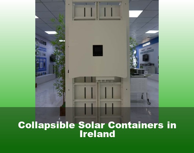 Collapsible Solar Containers in Ireland